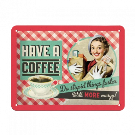 Plåtskylt "Have a Coffee" 15x20 cm